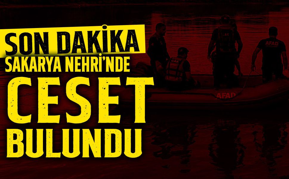 Sakarya Nehrinde Bir Kişinin Cansız Bedeni Bulundu!