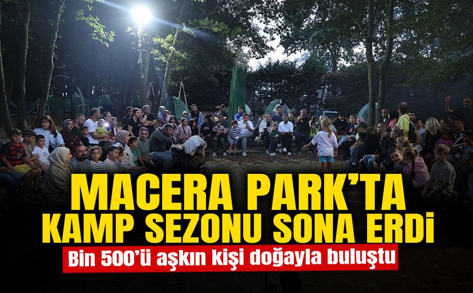 Macera Park’ta Kamp Sezonu Sona Erdi
