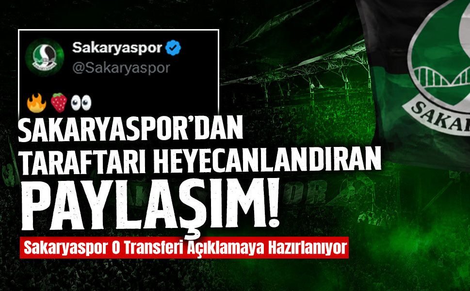 Sakaryaspor’dan Heyecanlandıran Paylaşım!