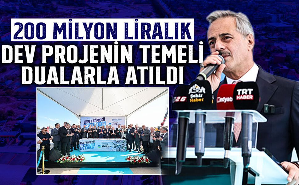 Kuzey Köprüsü Projesinin Temeli Dualarla Atıldı