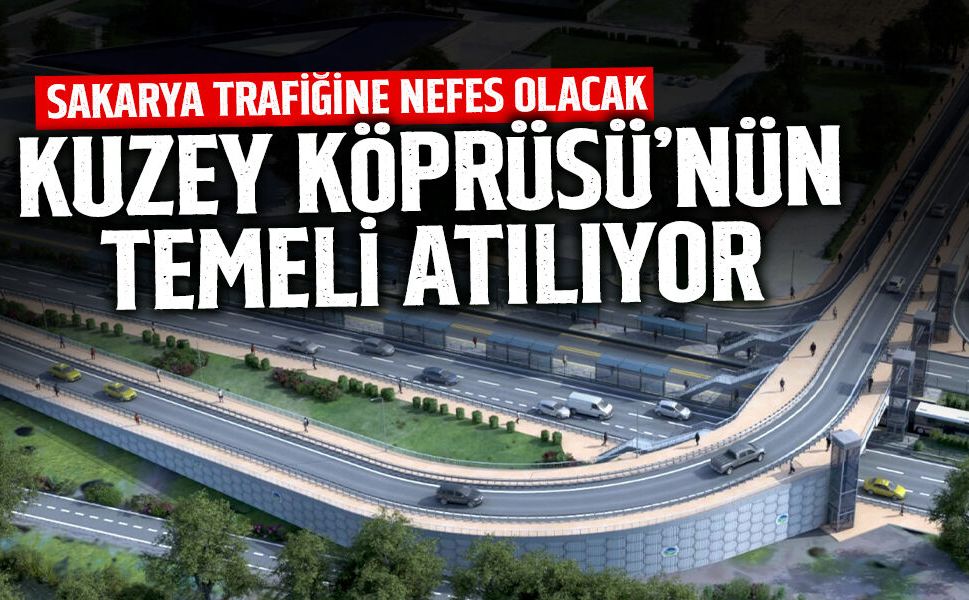 Kuzey Köprüsü’nün Temeli Atılıyor