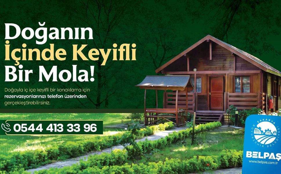 Sakarya İl Ormanı Bungalov Evleri Misafirlerini Bekliyor