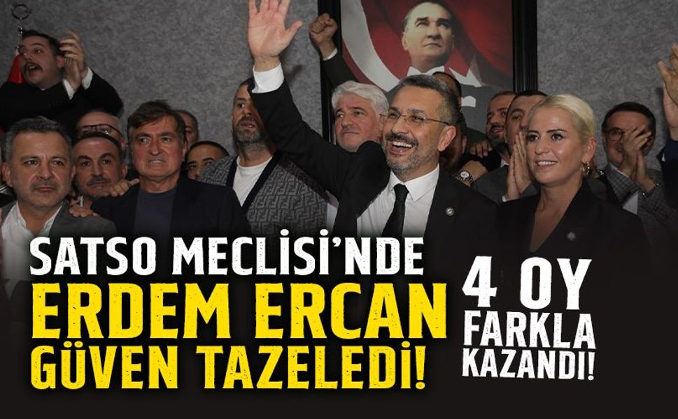 SATSO Meclisi’nde Erdem Ercan Güven Tazeledi!