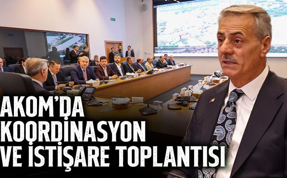 AKOM’da Koordinasyon ve İstişare Toplantısı