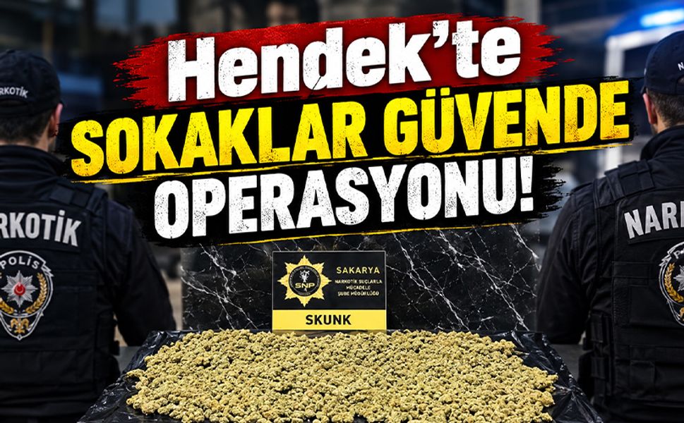 Hendek'te Sokaklar Güvende Operasyonu!