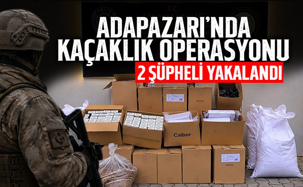 Sakarya'da 2 İş Yeri ve 1 Depoya Baskın!