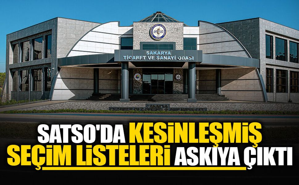 SATSO'da Kesinleşmiş Seçim Listeleri Askıya Çıktı