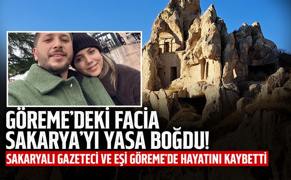 Göreme’deki Facia Sakarya’yı Yasa Boğdu: Genç Çift Hayatını Kaybetti