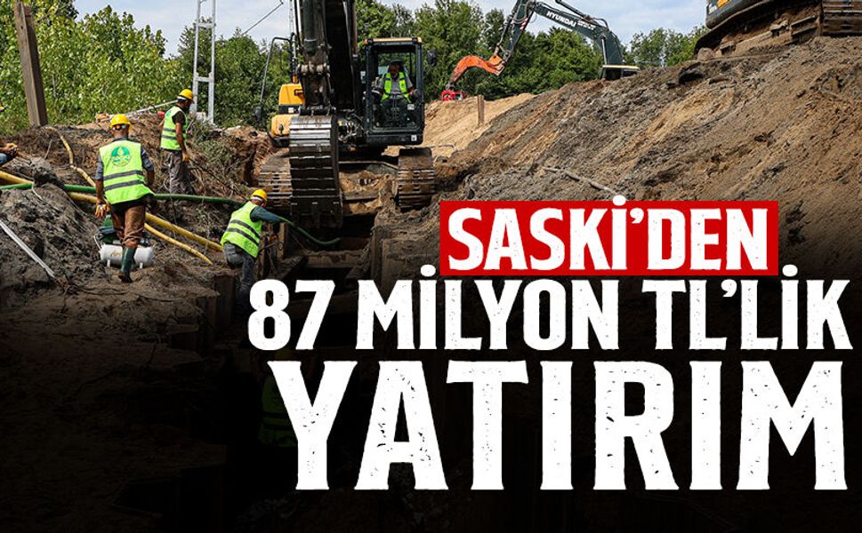 SASKİ'den 87 Milyon TL’lik Yatırım