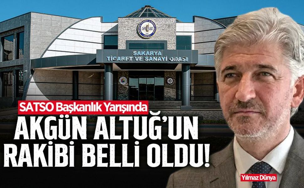 Akgün Altuğ’un Rakibi Belli Oldu!