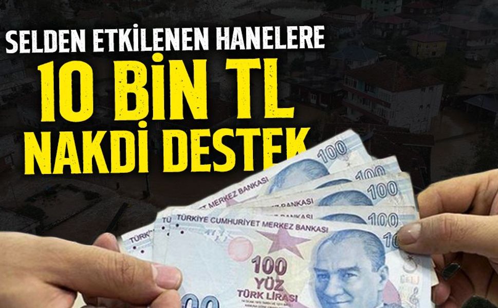 Selden Etkilenen Hanelere 10 Bin TL Nakdi Destek