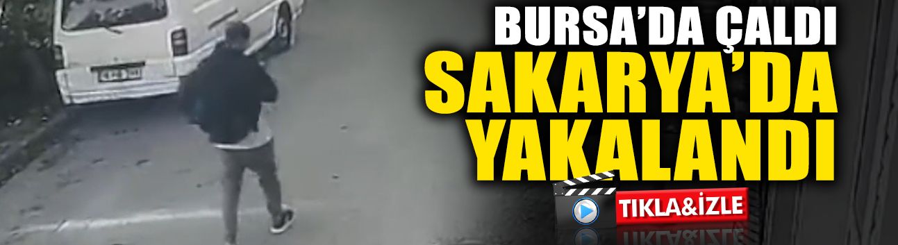 Bursa'dan Çaldı Sakarya'da Yakalandı