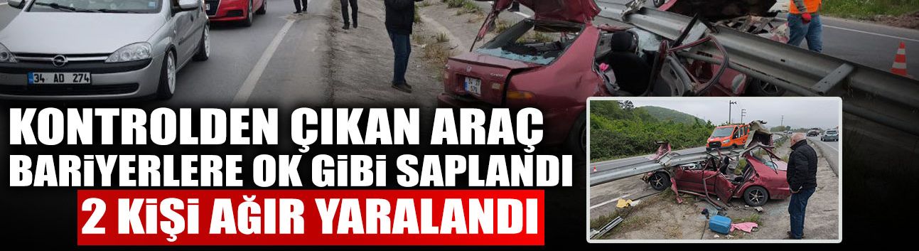 Kontrolden Çıkan Araç Bariyerlere Ok Gibi Saplandı
