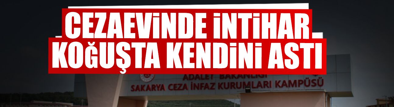 Cezaevinde Canına Kıydı!