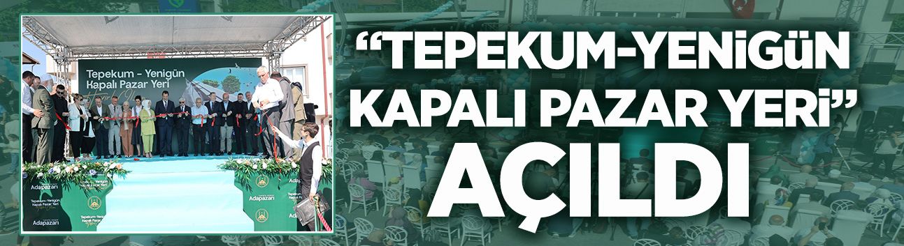 Tepekum-Yenigün Kapalı Pazar Yeri Açıldı