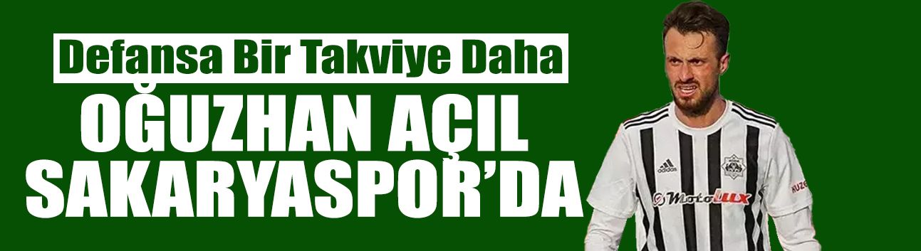 Oğuzhan Açıl Sakaryaspor’da