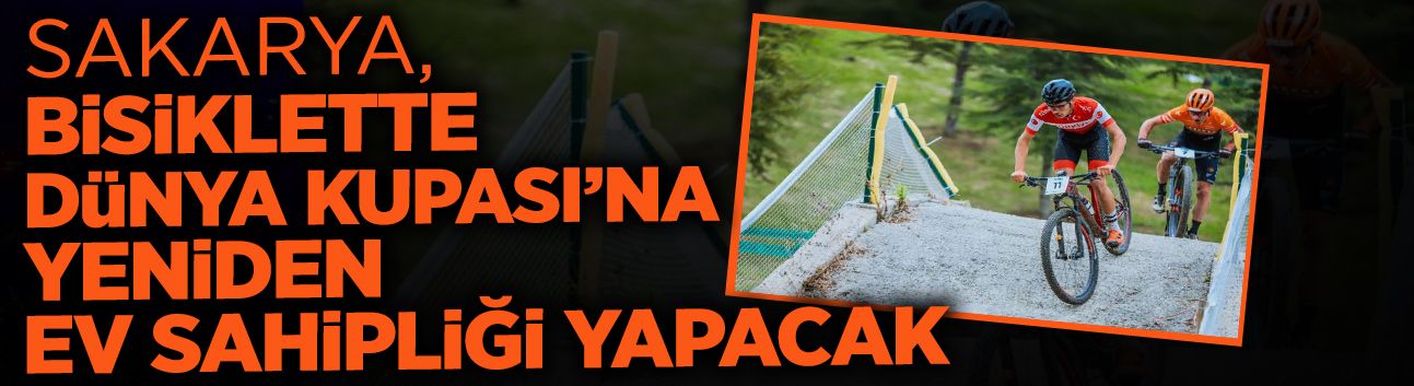 Bisiklette Dünya Kupası’na Sakarya Yeniden Ev Sahipliği Yapacak