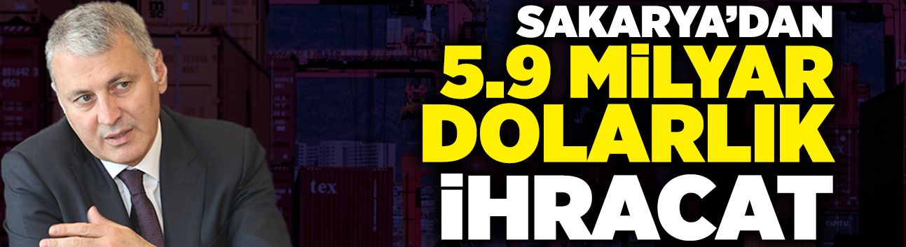 Sakarya’dan 2025’te 5.9 Milyar Dolarlık İhracat
