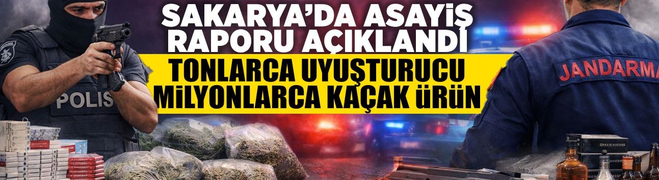 Sakarya’da Asayiş Raporu Açıklandı