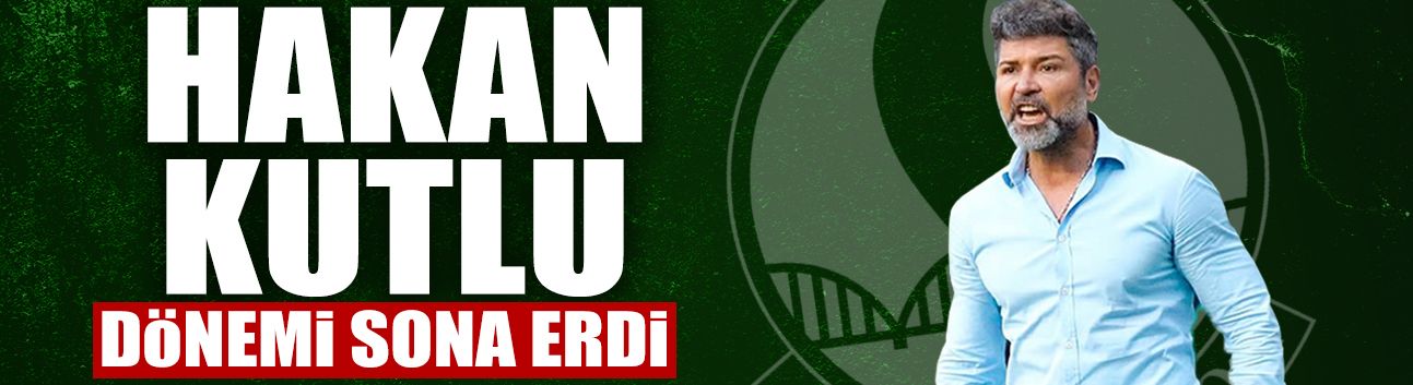 Sakaryaspor'da Hakan Kutlu Dönemi Sona Erdi!