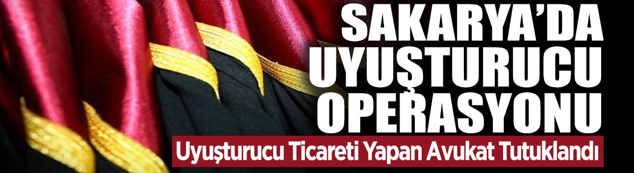 Uyuşturucu Ticareti Yapan Avukat Tutuklandı