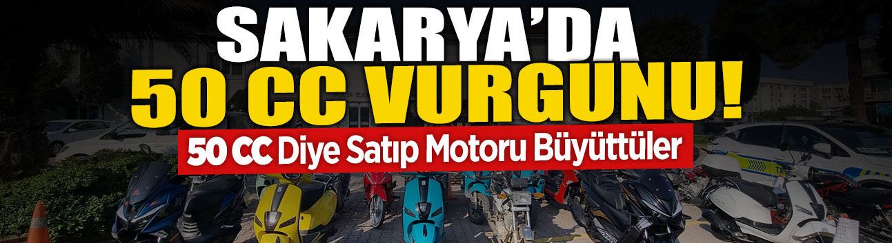 Sakarya'da 50 CC Vurgunu!