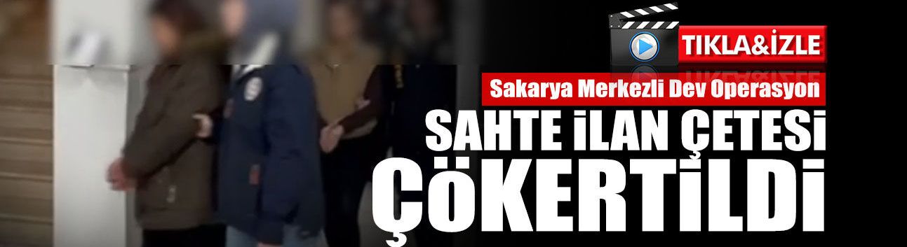 Sakarya Merkezli Dev Operasyon!