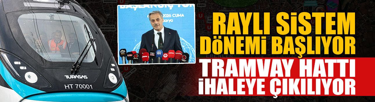 Raylı Sistem Dönemi Başlıyor: Tramvay Hattı İhaleye Çıkıyor