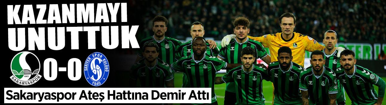 Sakaryaspor Kazanmayı Unuttu: Sakaryaspor 0-0 Sarıyerspor